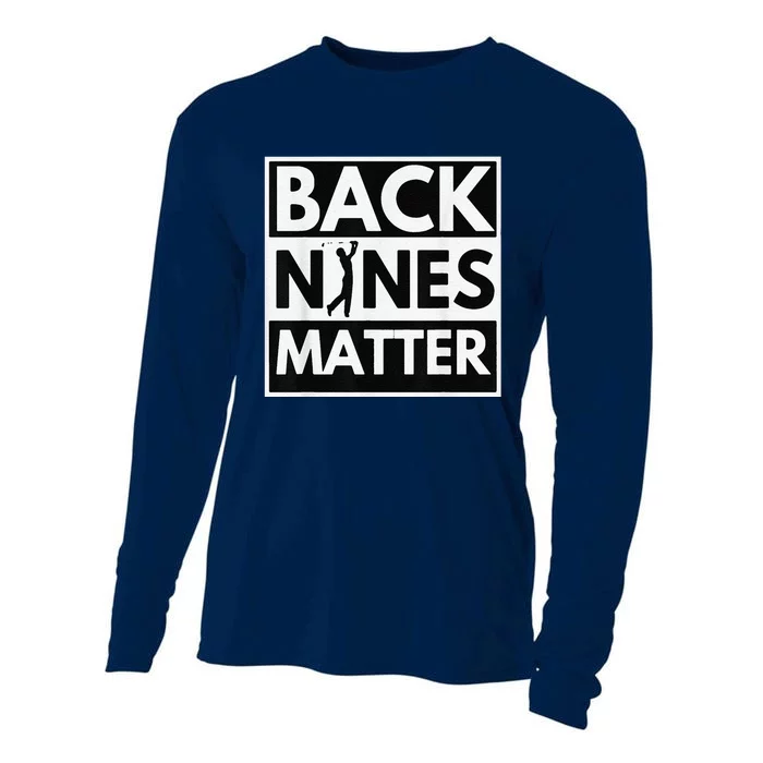 Back Nines Matter Golfing Lover & Golf Gift Cooling Performance Long Sleeve Crew