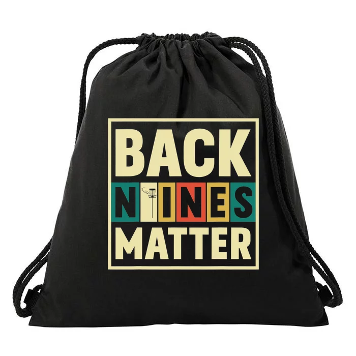 Back Nines Matter Funny Golf Gag Gifts Funny Golfer Drawstring Bag