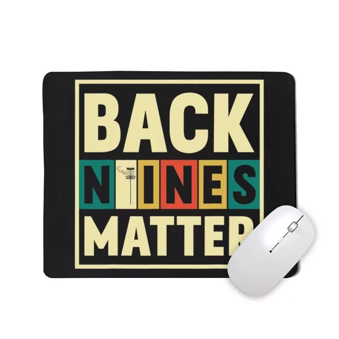 Back Nines Matter Funny Golf Gag Gifts Funny Golfer Mousepad