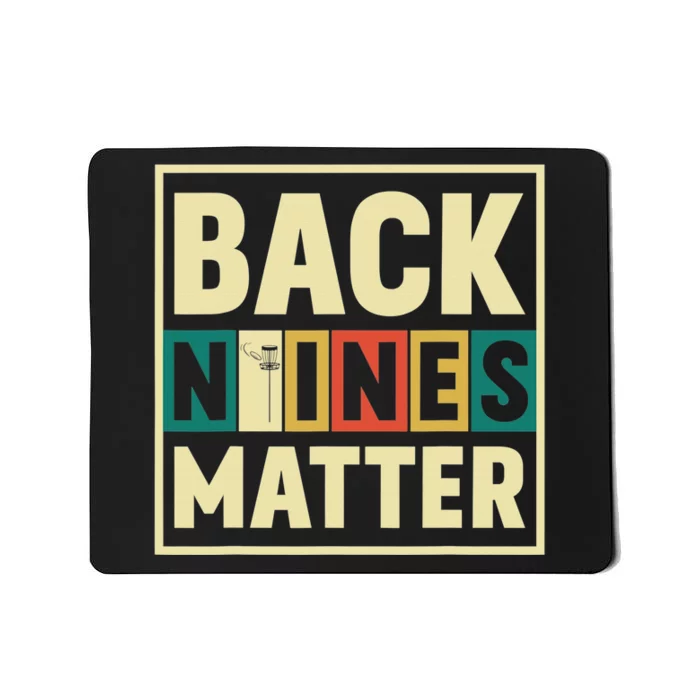 Back Nines Matter Funny Golf Gag Gifts Funny Golfer Mousepad