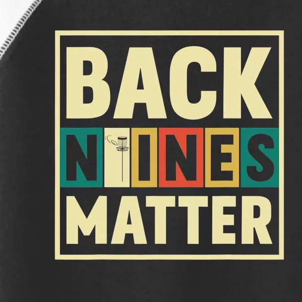 Back Nines Matter Funny Golf Gag Gifts Funny Golfer Toddler Fine Jersey T-Shirt