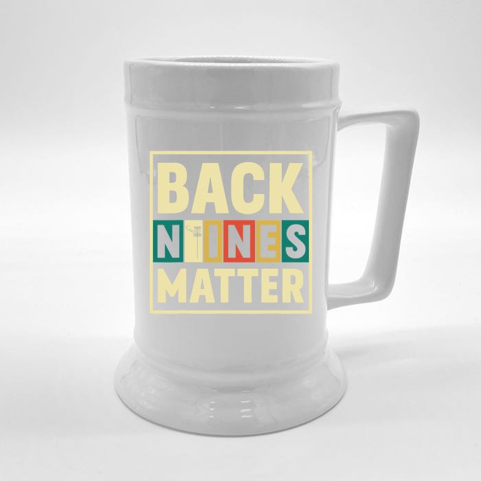 Back Nines Matter Funny Golf Gag Gifts Funny Golfer Front & Back Beer Stein