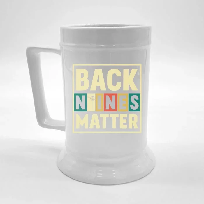 Back Nines Matter Funny Golf Gag Gifts Funny Golfer Front & Back Beer Stein