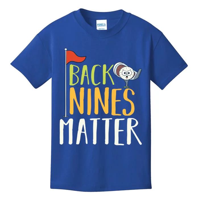 Back Nines Matter I Club Golfer Golf Ball Golfers Gift Kids T-Shirt