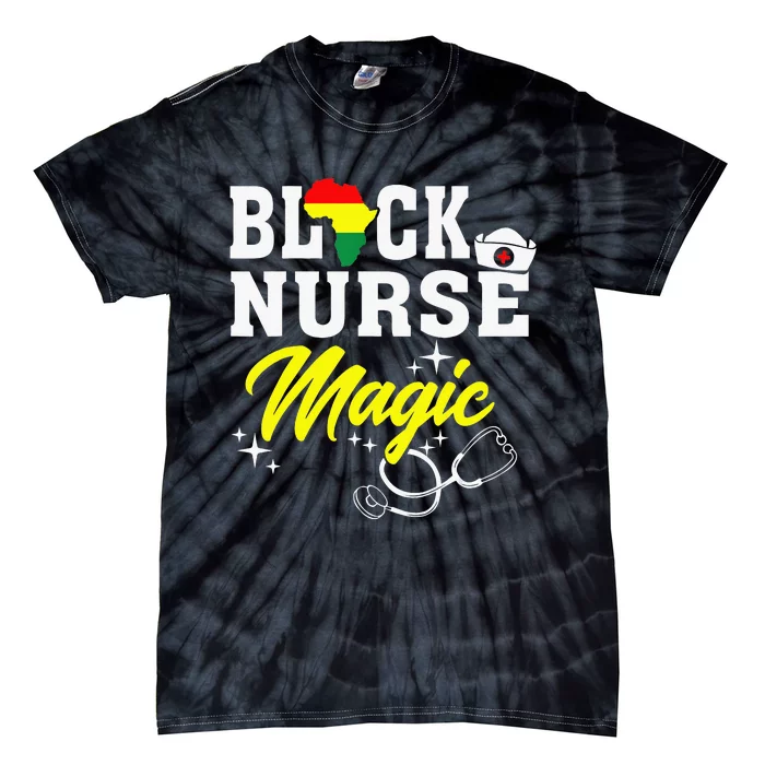 Black Nurse Magic Black History Month Nurse Tie-Dye T-Shirt