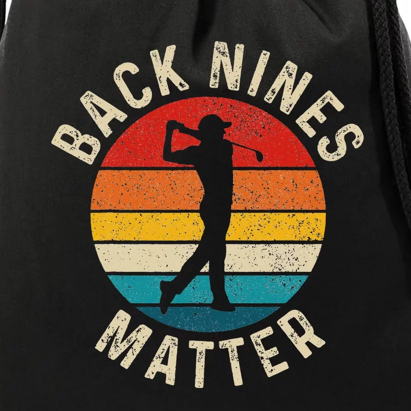 Back Nines Matter Funny Golf Gag Gifts Golfer Golfing Drawstring Bag