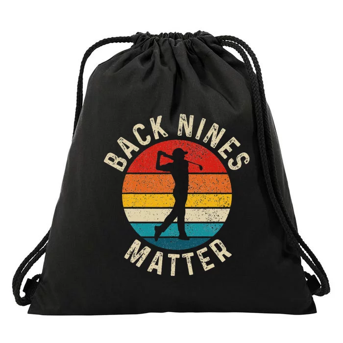 Back Nines Matter Funny Golf Gag Gifts Golfer Golfing Drawstring Bag