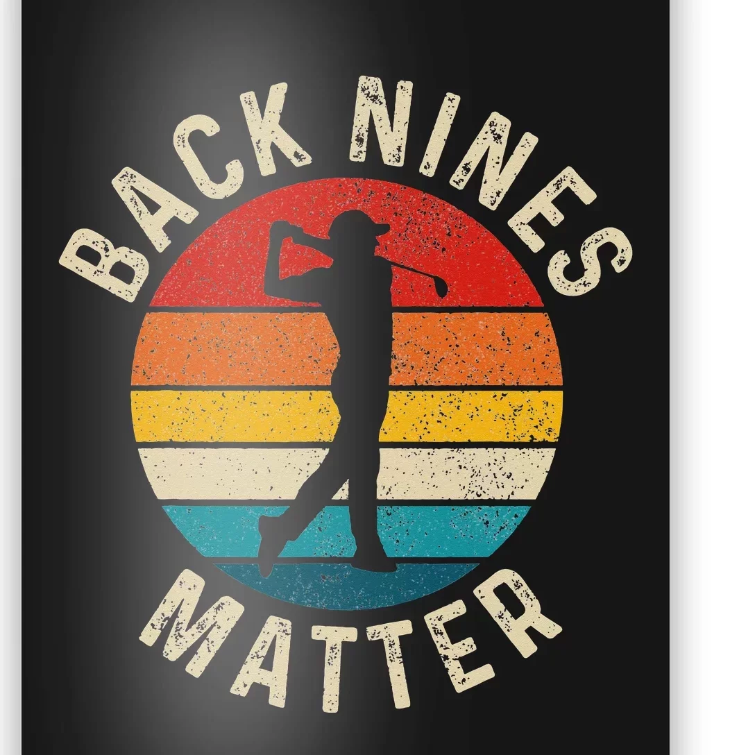 Back Nines Matter Funny Golf Gag Gifts Golfer Golfing Poster