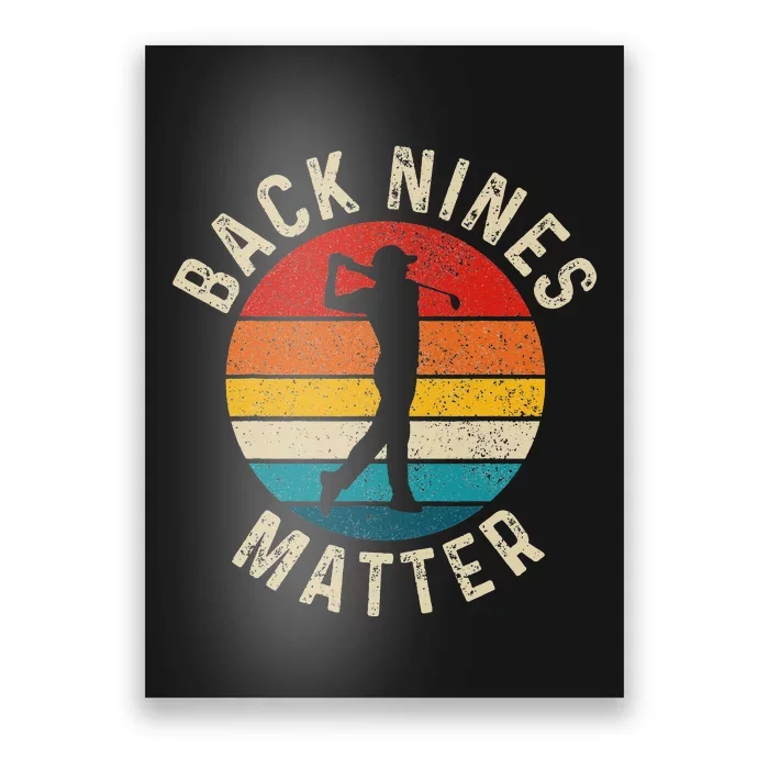 Back Nines Matter Funny Golf Gag Gifts Golfer Golfing Poster