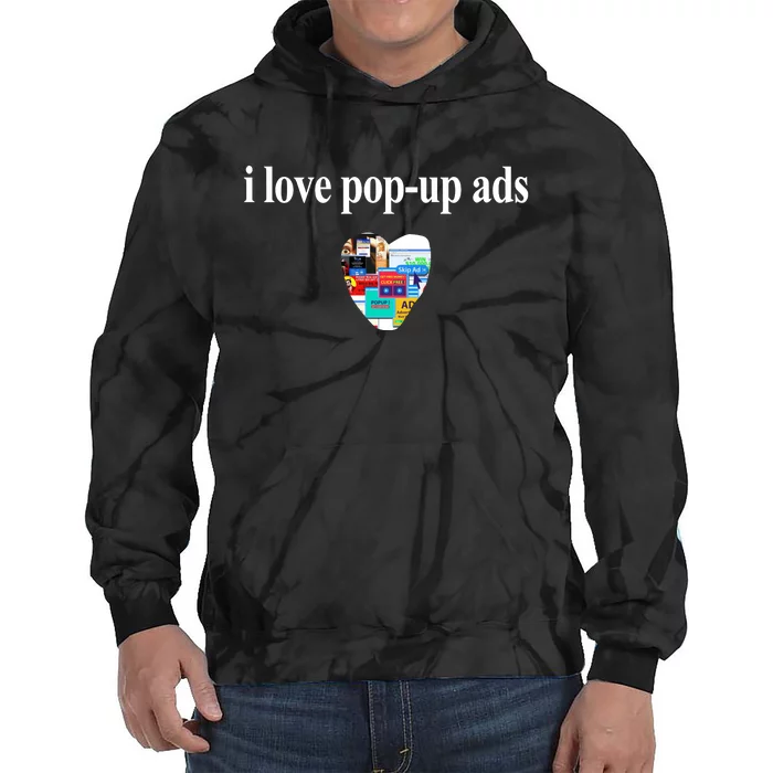 Bricks N’ Papers I Love Popup Ads Tie Dye Hoodie