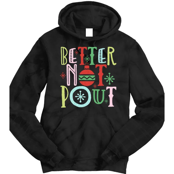 Better Not Pout Funny Christmas Pun Gift Distressed Tie Dye Hoodie