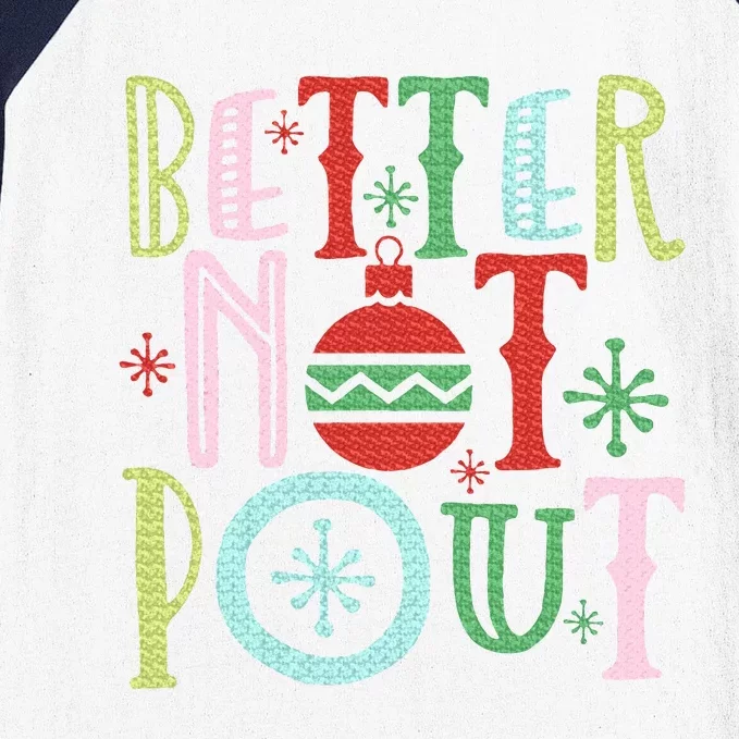 Better Not Pout Funny Christmas Pun Gift Distressed Baseball Sleeve Shirt