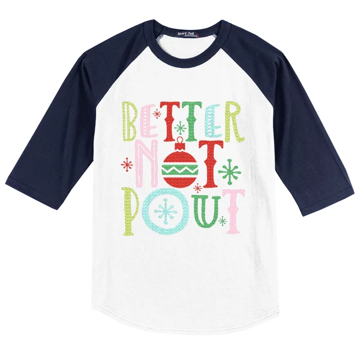 Better Not Pout Funny Christmas Pun Gift Distressed Baseball Sleeve Shirt