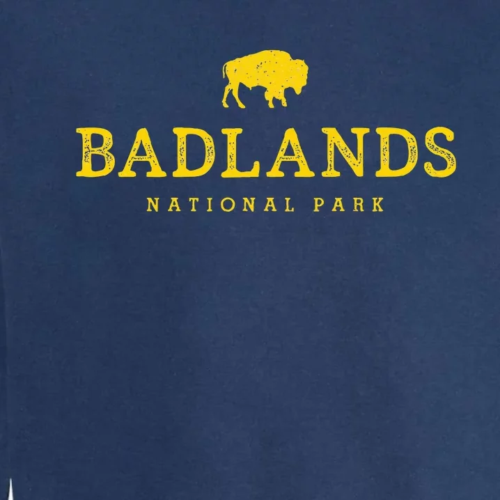 Badlands National Park Bison South Dakota Buffalo Souvenir Garment-Dyed Sweatshirt