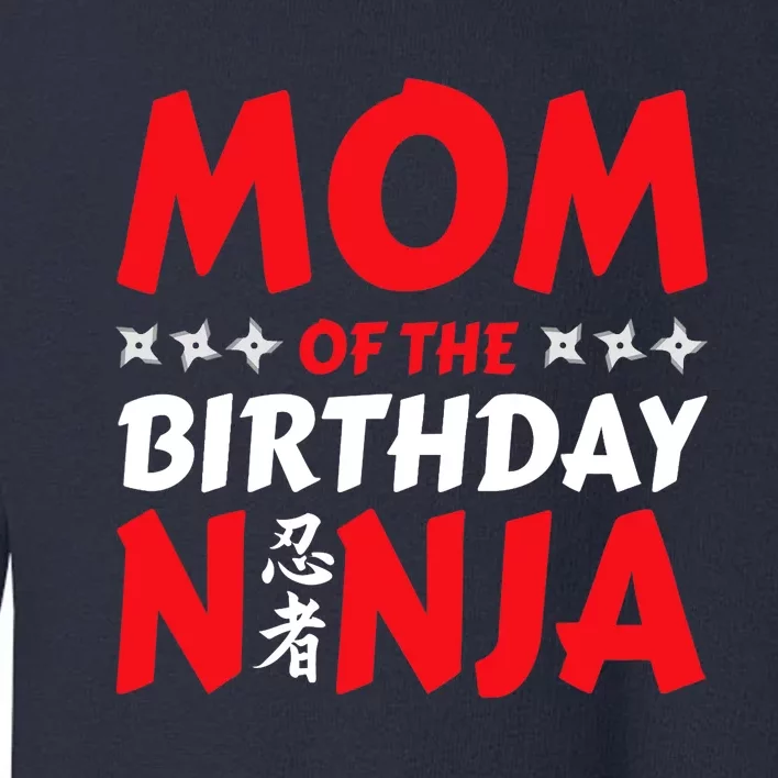 Birthday Ninja Party - Mom of the Birthday Ninja Toddler Sweatshirt