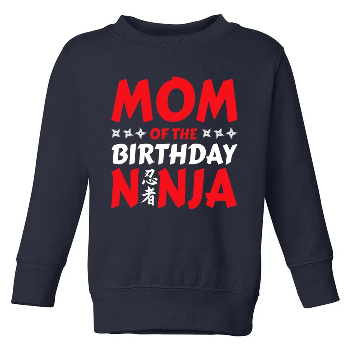 Birthday Ninja Party - Mom of the Birthday Ninja Toddler Sweatshirt