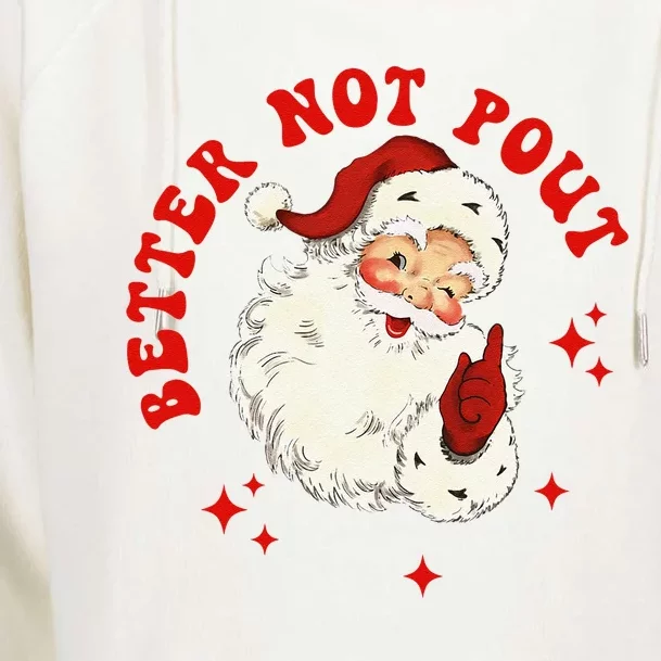 Better Not Pout Cute Santas Face Funny Christmas Saying Womens Funnel Neck Pullover Hood