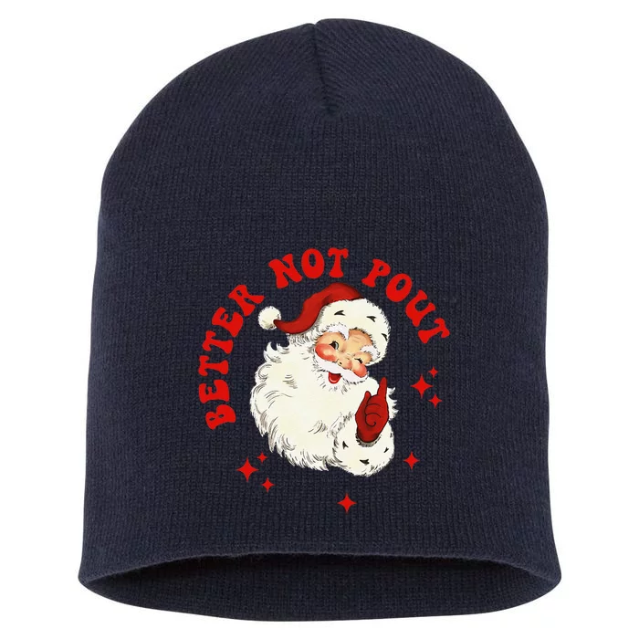 Better Not Pout Cute Santas Face Funny Christmas Saying Short Acrylic Beanie