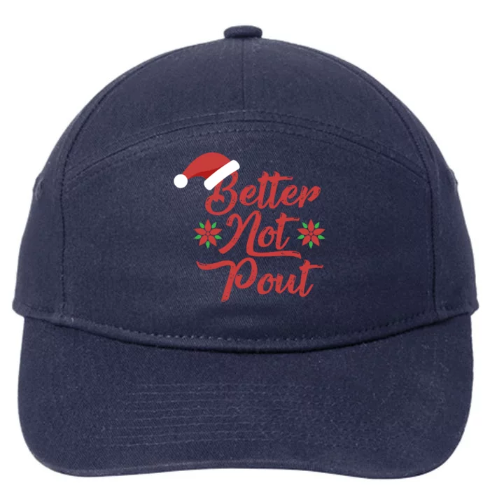 Better Not Pout Funny Christmas Song Santa Hat Holidays Gift 7-Panel Snapback Hat