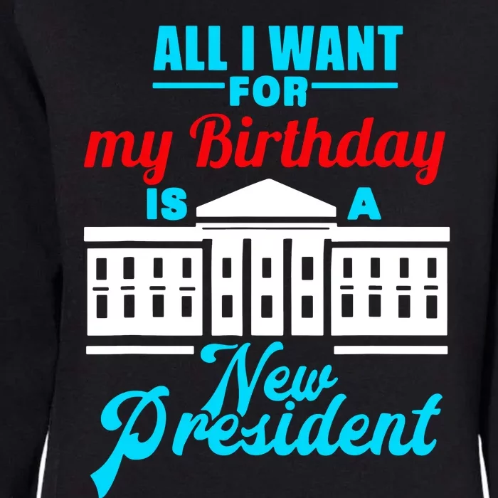 Birthday New President Election Womens California Wash Sweatshirt