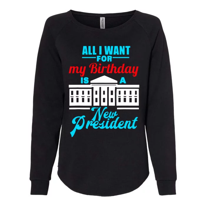 Birthday New President Election Womens California Wash Sweatshirt