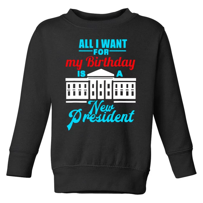 Birthday New President Election Toddler Sweatshirt