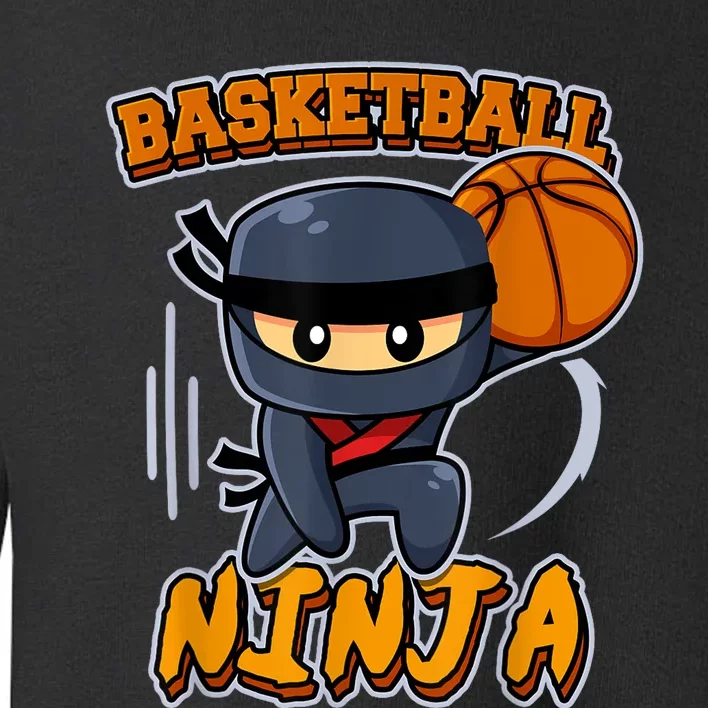 Basketball Ninja Player Slam Dunk Basketball Toddler Sweatshirt