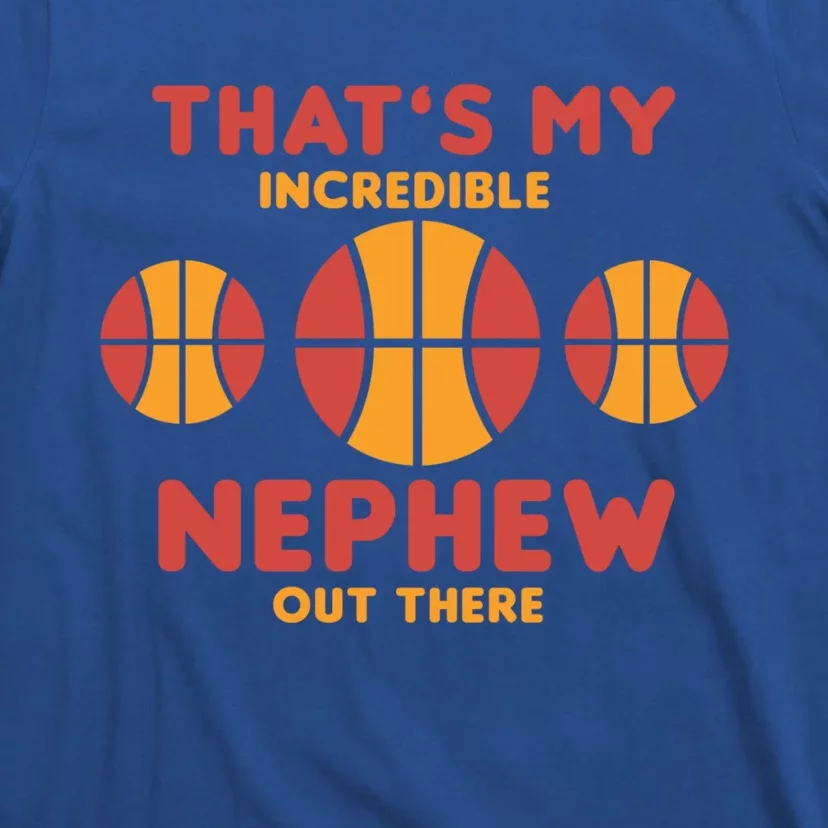 Basketball Nephew Quote For Aunt Uncle Gift T-Shirt