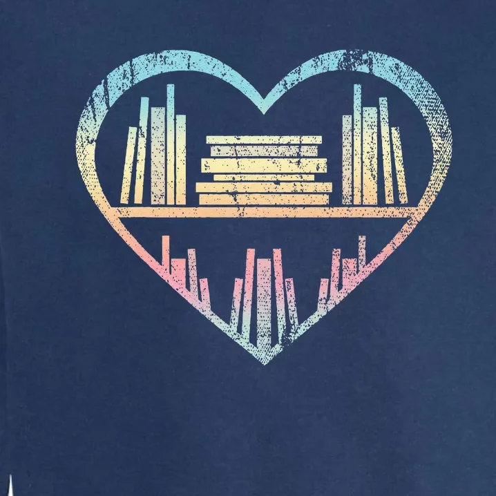 Book Nerd Reader Heart Librarian Gift Love Reading Garment-Dyed Sweatshirt