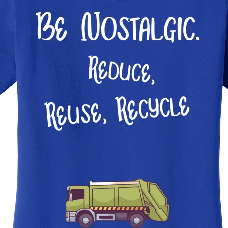 Be Nostalgic Reduce Reuse Recycle Gift Women's T-Shirt