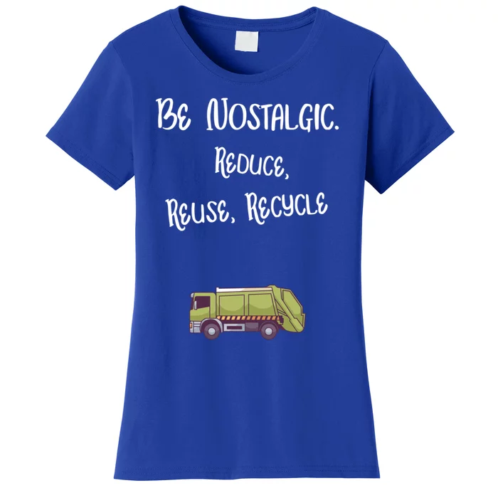 Be Nostalgic Reduce Reuse Recycle Gift Women's T-Shirt