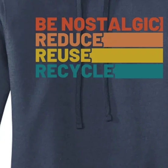 Be Nostalgic Reduce Reuse Recycle Waste Aget Gift Women's Pullover Hoodie