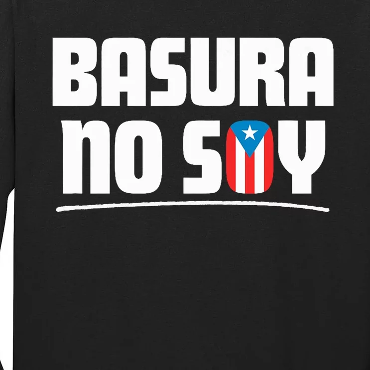 Basura No Soy Puerto Rico Flag Boricua Tall Long Sleeve T-Shirt