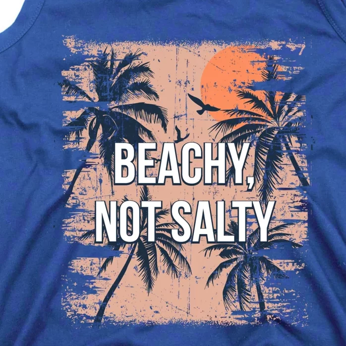 Beachy Not Salty Funny Beach Humor Ocean Friends Sayings Gift Tank Top