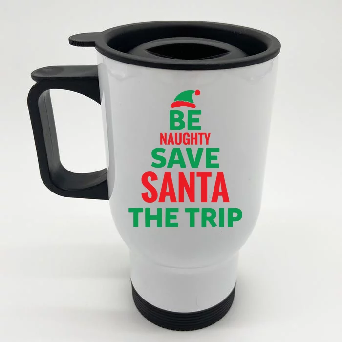 Be Naughty Save Santa The Trip Front & Back Stainless Steel Travel Mug