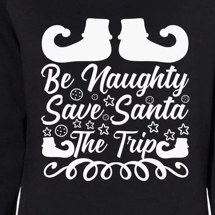 Be Naughty Save Santa The Trip Womens California Wash Sweatshirt