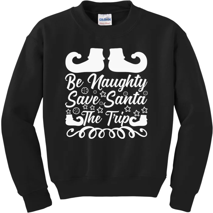 Be Naughty Save Santa The Trip Kids Sweatshirt