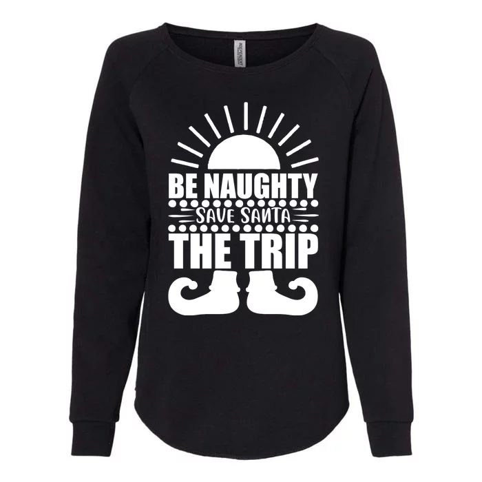 Be Naughty Save Santa The Trip Womens California Wash Sweatshirt