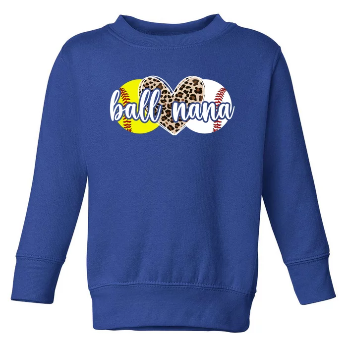 Ball Nana Softball Baseball Nana Of Ballers Great Gift Toddler Sweatshirt