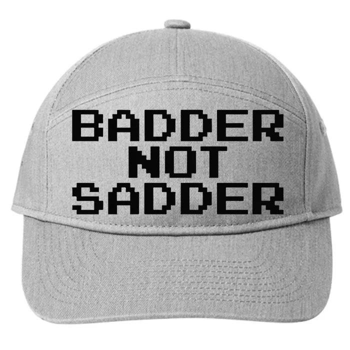 Badder Not Sadder 7-Panel Snapback Hat