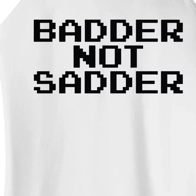 Badder Not Sadder Women’s Perfect Tri Rocker Tank