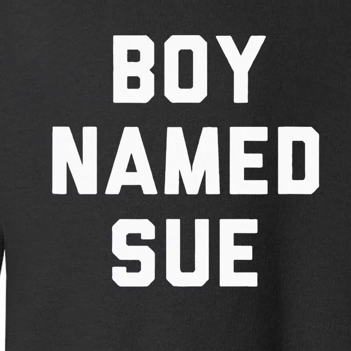 Boy Named Sue Tank Country Music Festival Classic Country Toddler Sweatshirt