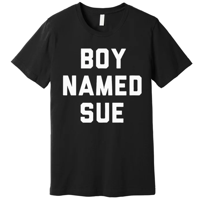 Boy Named Sue Tank Country Music Festival Classic Country Premium T-Shirt