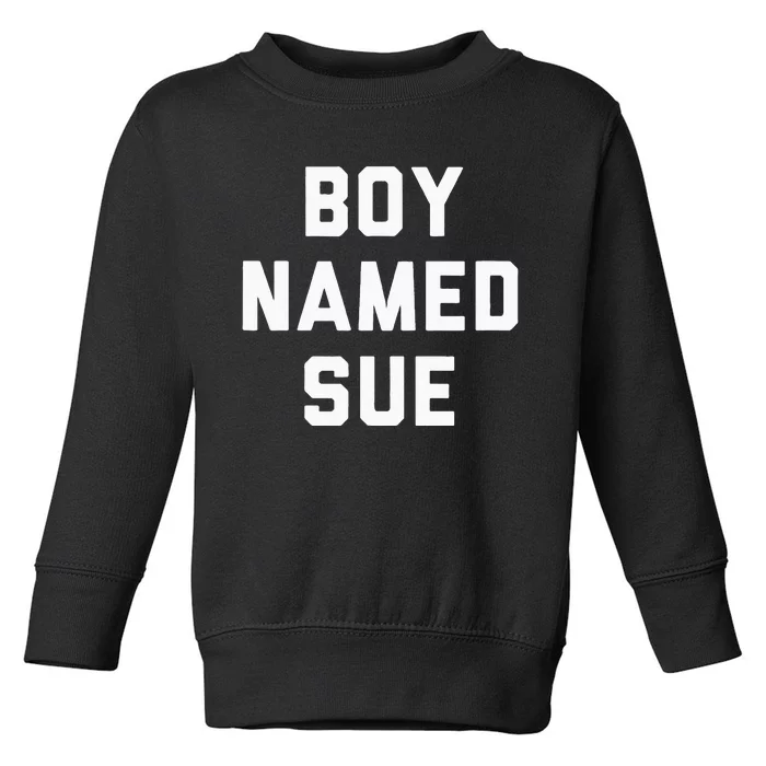 Boy Named Sue Tank Country Music Festival Classic Country Toddler Sweatshirt