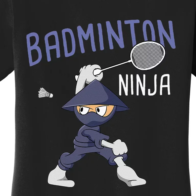 Badminton Ninja Shuttlecock Boy Badminton Women's T-Shirt