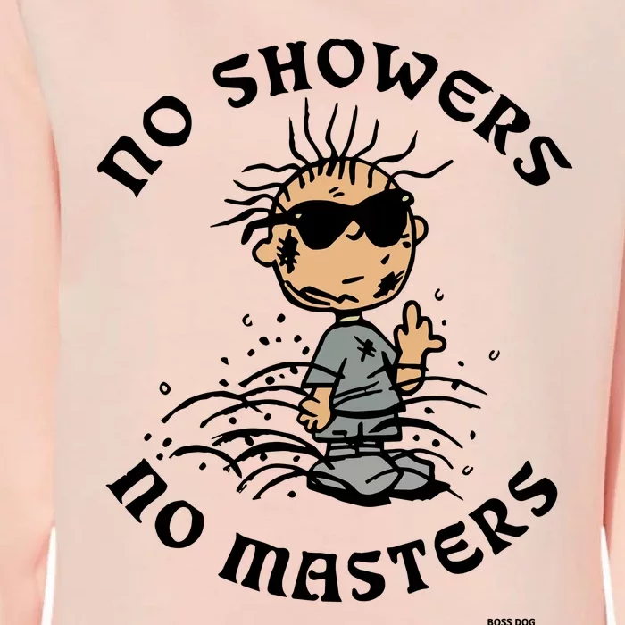 Bosssdog No Showers No Masters Womens California Wash Sweatshirt