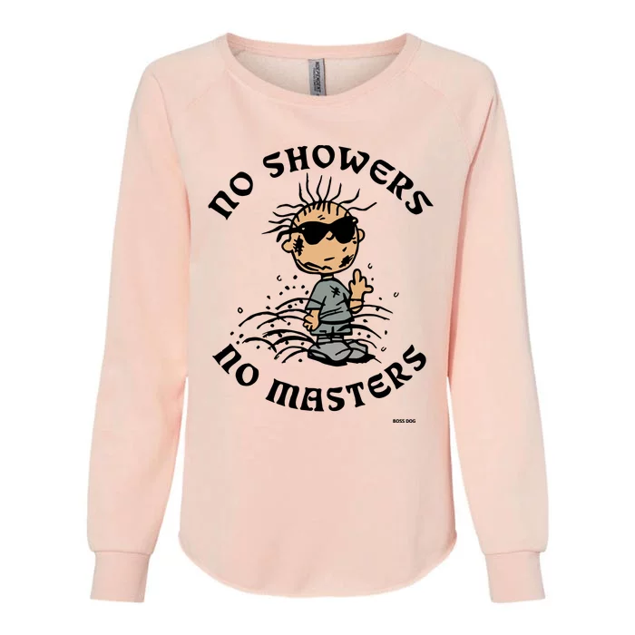 Bosssdog No Showers No Masters Womens California Wash Sweatshirt