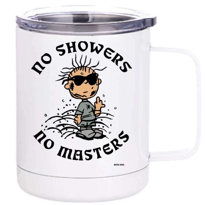 Bosssdog No Showers No Masters Front & Back 12oz Stainless Steel Tumbler Cup