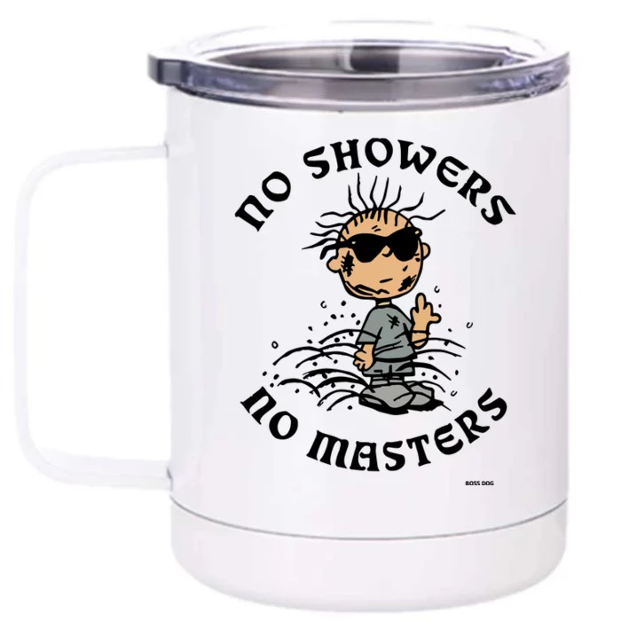 Bosssdog No Showers No Masters Front & Back 12oz Stainless Steel Tumbler Cup