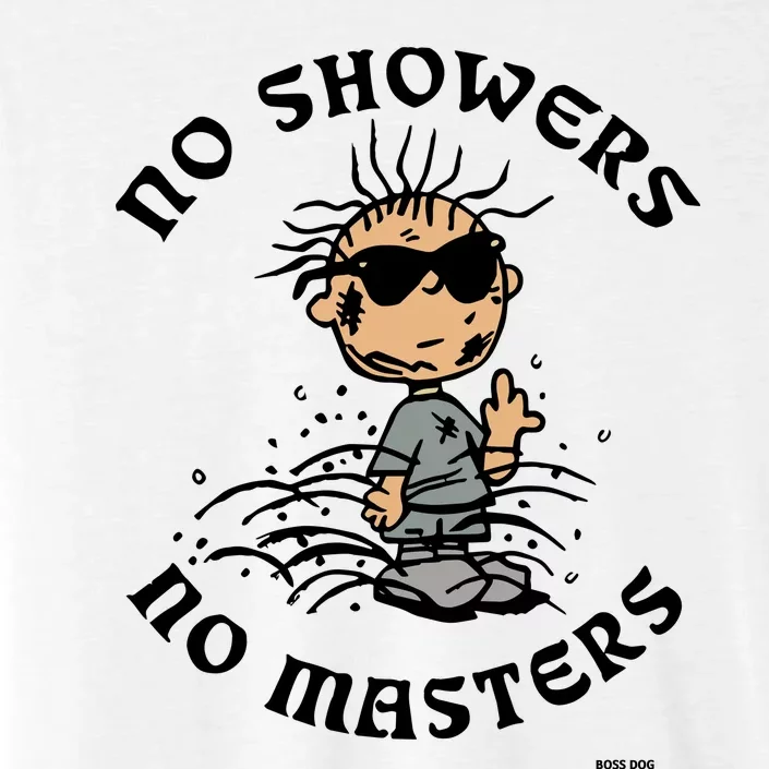 Bosssdog No Showers No Masters ChromaSoft Performance T-Shirt